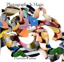 Photography Is Magic - Cotton Charlotte