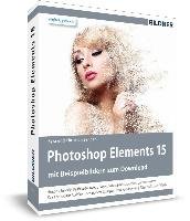 Photoshop Elements 15 - Das umfangreiche Praxisbuch! - Sanger Kyra, Sanger Christian