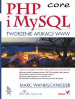 PHP i MySQL. Tworzenie aplikacji www Wandschneider Marc