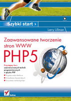PHP5. Zaawansowane tworzenie stron www. Szybki start Ullman Larry