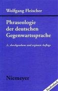 Phraseologie der deutschen Gegenwartssprache - Fleischer Wolfgang