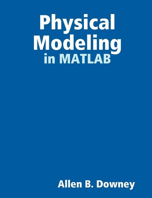 Physical Modeling in MATLAB - Downey Allen | Książka w Empik