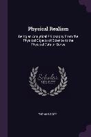 Physical Realism: Being an Analytical Philosophy from the Physical Objects of Science to the Physical Data of Sense - Thomas Case