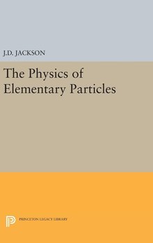 Physics of Elementary Particles - Jackson John David