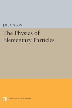 Physics of Elementary Particles - Jackson John David