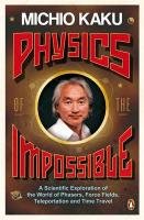 Physics of the Impossible - Kaku Michio