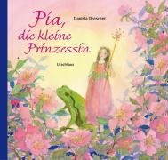 Pia, die kleine Prinzessin - Drescher Daniela