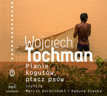 Pianie kogutów, płacz psów - Tochman Wojciech