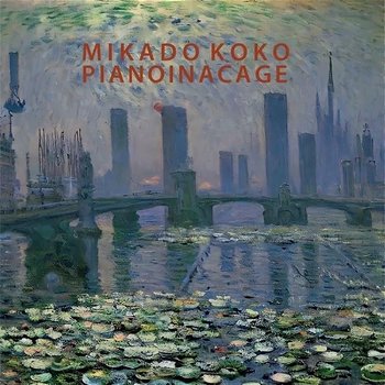 Pianoinacage - Koko Mikado