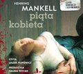 Piąta kobieta. Komisarz Wallander. Tom 6 - Mankell Henning