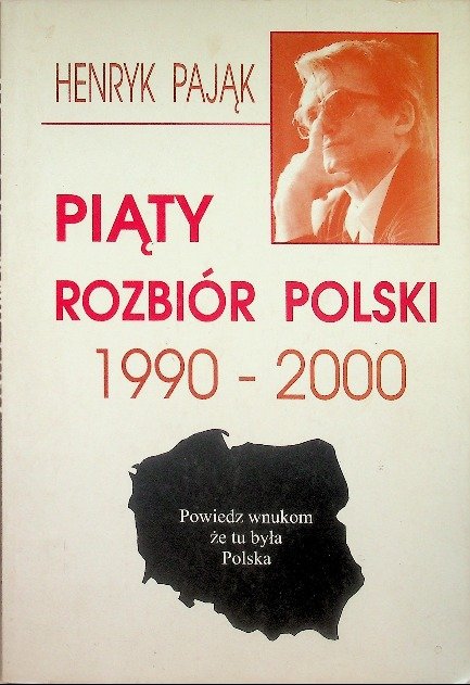 Piąty rozbiór Polski 1990 - 2000 - Pająk Henryk | Książka w Empik