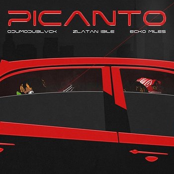 PICANTO - ODUMODUBLVCK, ECko Miles feat. Zlatan