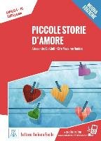 Piccole storie d'amore. Livello 4. - Nuovo Edizione Naddeo Ciro Massimo, Giuli Alessandro