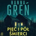 Pięć i pół śmierci - audiobook - Greń Hanna