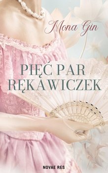 Pięć par rękawiczek - Mona Gin