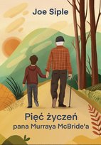 Pięć życzeń pana Murraya McBride’a Joe Siple