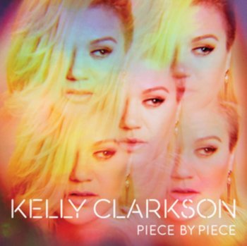 Piece By Piece (Deluxe Edition) - Clarkson Kelly