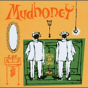 Piece Of Cake - Mudhoney