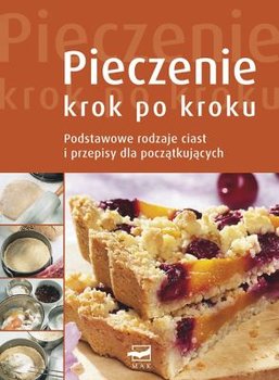 Pieczenie. Krok po kroku - Opracowanie zbiorowe