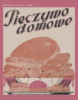 Pieczywo domowe - Kiewnarska Elżbieta
