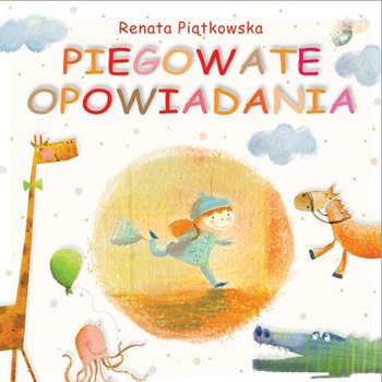 Piegowate opowiadania - Piątkowska Renata