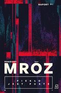 Piekło jest puste&nbsp;-&nbsp;Mróz Remigiusz
