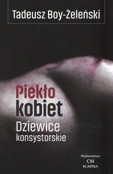 Piekło kobiet. Dziewice konsystorskie - Boy-Żeleński Tadeusz