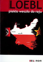 Piekło weszło do raju Loebl Bogdan