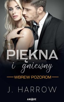 Piękna i gniewny. Wbrew pozorom. Tom 1 - Harrow J.