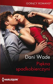 Piękna spadkobierczyni - Wade Dani