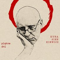 piękne dni Kuba Sienkiewicz