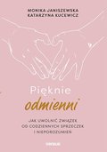 Pięknie odmienni. Jak uwolnić związek od codziennych sprzeczek i nieporozumień - Janiszewska Monika, Kucewicz Katarzyna