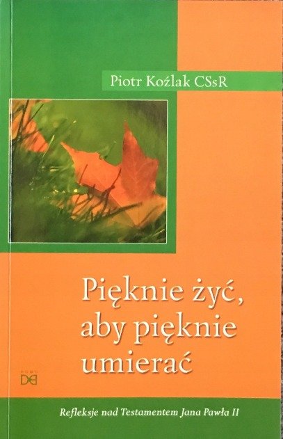 Pięknie żyć I Pięknie Umierać Rozprawka