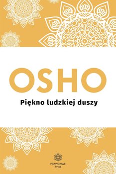 Piękno ludzkiej duszy - Osho