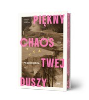 Piękny chaos twej duszy. Wydanie limitowane (barwione brzegi) Eli Paczkowska