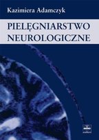 Pielęgniarstwo Neurologiczne Adamczyk Kazimiera