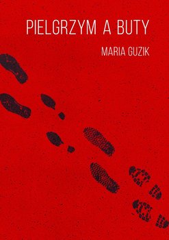 Pielgrzym a buty - Guzik Maria