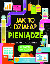 Pieniądze. Jak to działa? Opracowanie zbiorowe