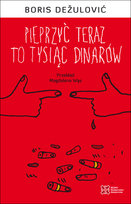 Pieprzyć teraz to tysiąc dinarów Dezulović Boris