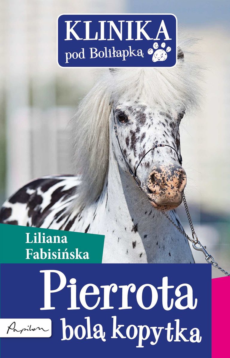 Pierrota bolą kopytka. Klinika pod Boliłapką - ebook epub