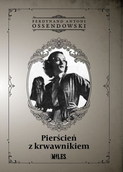 Pierścień z krwawnikiem - Ossendowski Antoni Ferdynand