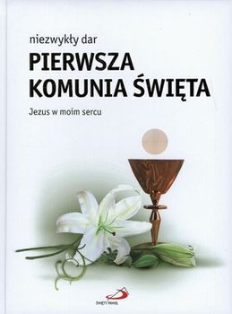 Pierwsza Komunia Święta - Opracowanie zbiorowe