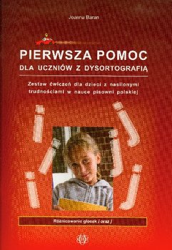 Pierwsza pomoc dla uczniów z dysortografią - Baran Joanna