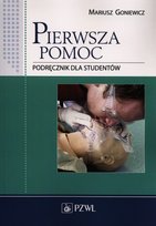 Pierwsza pomoc. Podręcznik dla studentów Goniewicz Mariusz