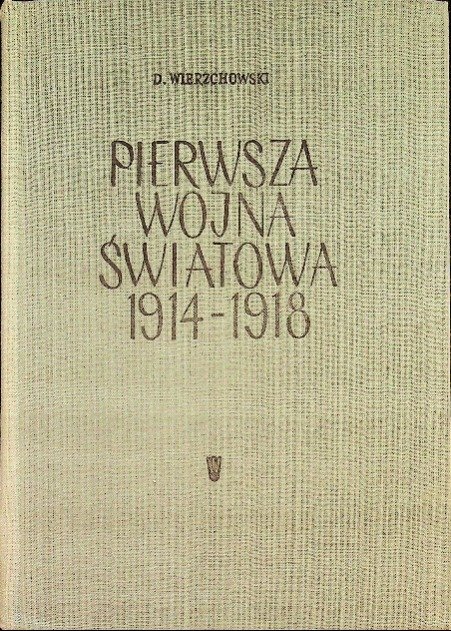 Pierwsza wojna światowa 1914 - 1918 - Opracowanie zbiorowe | Książka w
