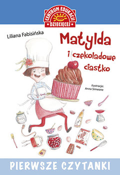 Pierwsze czytanki. Matylda i czekoladowe ciastko - Fabisińska Liliana