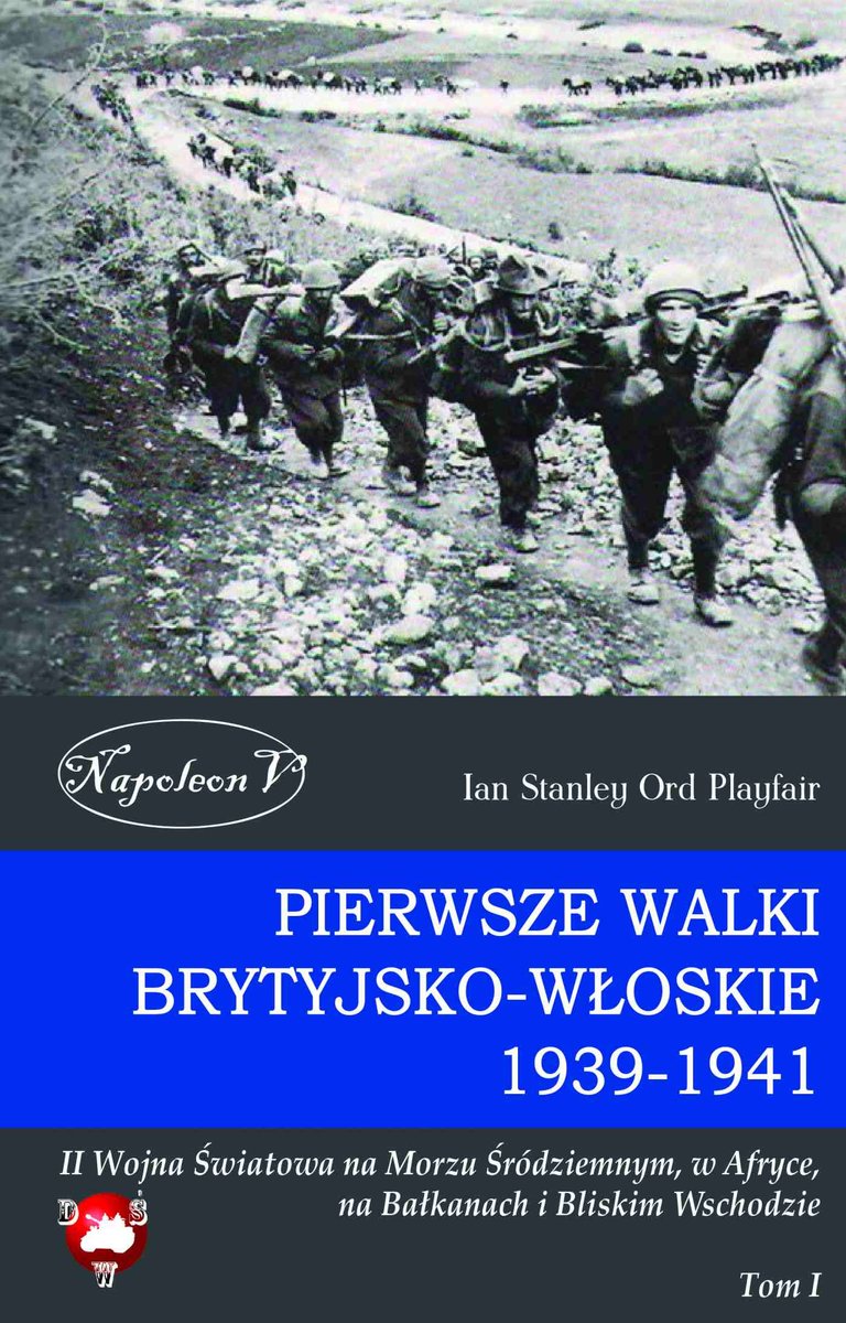 Pierwsze walki brytyjsko-włoskie 1939-1941. II Wojna Światowa na Morzu Śródziemnym, w Afryce, na Bałkanach i Bliskim Wschodzie. Tom 1 - ebook epub