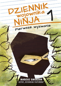 Pierwsze wyzwanie. Dziennik wojownika ninja. Tom 1 - Emerson Marcus