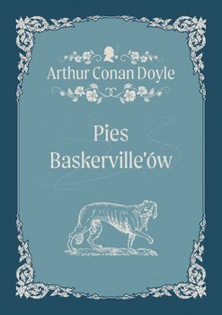 Pies Baskerville'ów - Doyle Arthur Conan