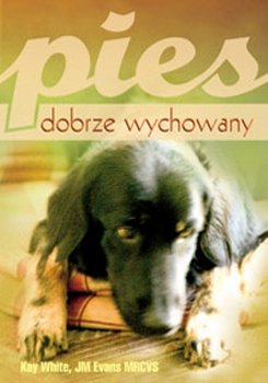 Pies dobrze wychowany - White Kay, Evans J.M.